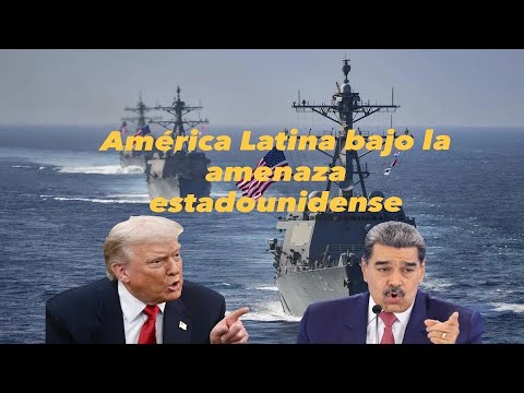 América Latina bajo la amenaza estadounidense. dXmedio.